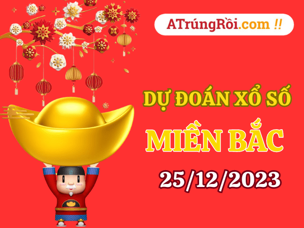 Dự đoán XSMB ngày 25/12/2023