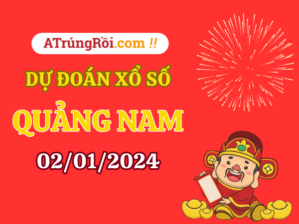 Dự đoán XSQN ngày 2/1/2024