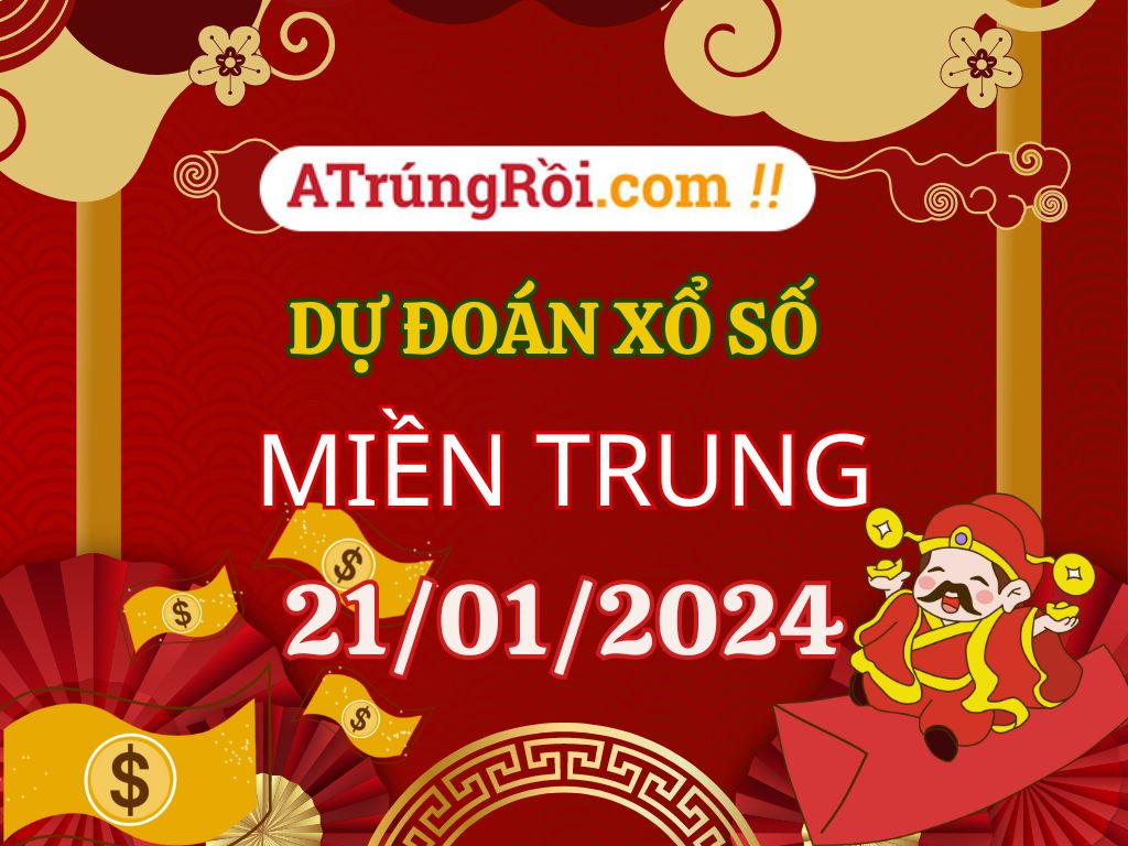 Dự đoán Soi cầu Xổ số Miền Trung 21/1/2024 (Chủ Nhật - 21/01)