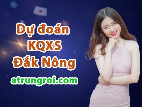 Dự đoán Soi cầu Xổ số Đắk Nông 24/2/2024 (Thứ 7 - 24/02)